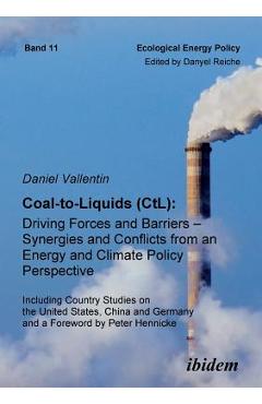Coperta cărții 'Coal-to-Liquids (CtL): Driving Forces and Barriers - Synergies and Conflicts from an Energy and Climate Policy'