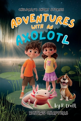Coperta cărții 'Adventures with an Axolotl - P. Croft'