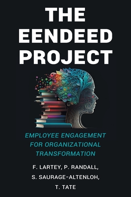 The EENDEED Project: Employee Engagement for Organizational Transformation - F. Lartey P. Randall