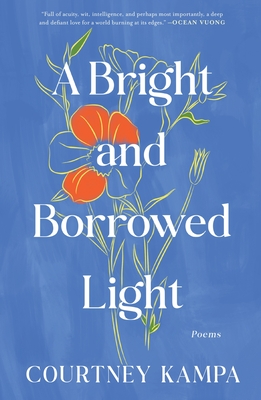 Coperta cărții 'A Bright and Borrowed Light: Poems - Courtney Kampa'