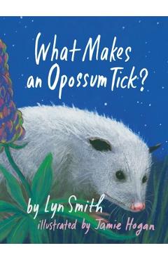 Coperta cărții 'What Makes an Opossum Tick? - Lyn Smith'