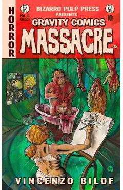 Coperta cărții 'Gravity Comics Massacre - Vincenzo Bilof'