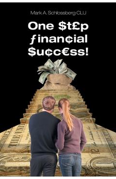 Coperta cărții 'One Step Financial Success! - Mark A. Schlossberg Clu'