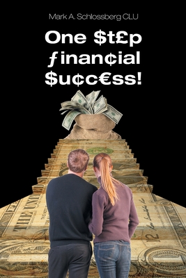 Coperta cărții 'One Step Financial Success! - Mark A. Schlossberg Clu'