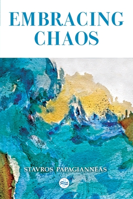 Coperta cărții 'Embracing Chaos - Stavros Papagianneas'