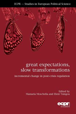 Coperta cărții 'Great Expectations, Slow Transformations: Incremental Change in Post-Crisis Regulation - Manuela Moschella'