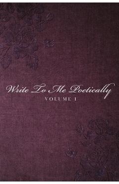 Coperta cărții 'Write To Me Poetically: Volume 1 - Joseph R. Adomavicia'