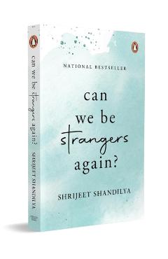 Coperta cărții 'Can We Be Strangers Again?: A National Bestseller - Shrijeet Shandilya'