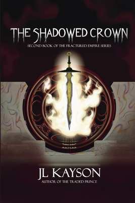 The Shadowed Crown - Jl Kayson
