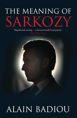 Coperta cărții 'The Meaning of Sarkozy - Alain Badiou'