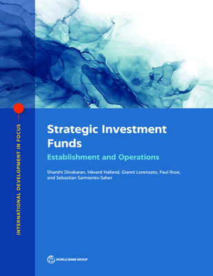 Strategic Investment Funds: Establishment and Operations - Shanthi Divakaran