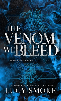 The Venom We Bleed - Lucy Smoke