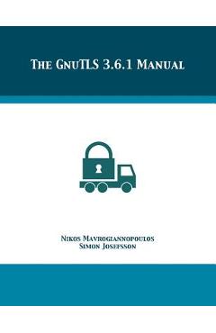 Coperta cărții 'The GnuTLS 3.6.1 Manual - Nikos Mavrogiannopoulos'
