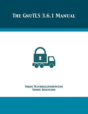 The GnuTLS 3.6.1 Manual - Nikos Mavrogiannopoulos