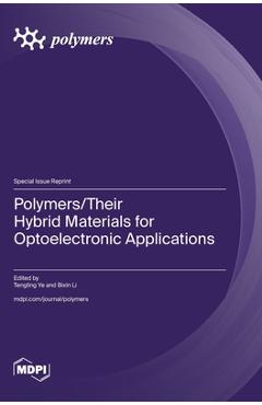 Coperta cărții 'Polymers/Their Hybrid Materials for Optoelectronic Applications - Tengling Ye'