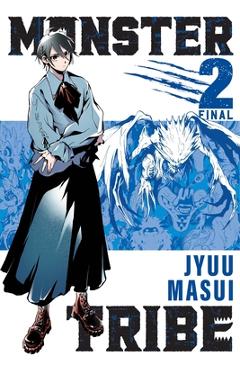 Coperta cărții 'Monster Tribe, Vol. 2 (Manga) - Jyuu Masui'
