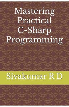 Coperta cărții 'Mastering Practical C-Sharp Programming - Sivakumar R. D.'