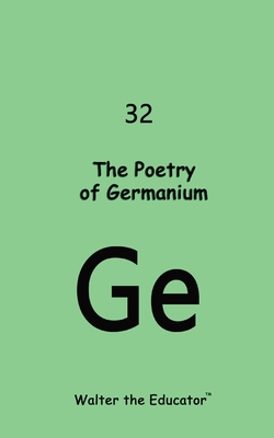 Coperta cărții 'The Poetry of Germanium -'