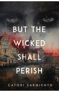 Coperta cărții 'But the Wicked Shall Perish - Catori Sarmiento'