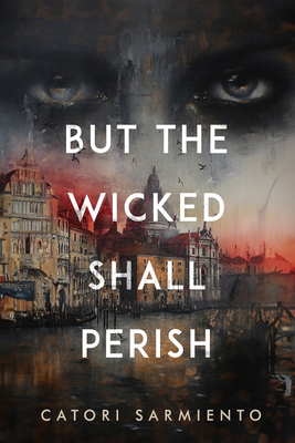 Coperta cărții 'But the Wicked Shall Perish - Catori Sarmiento'