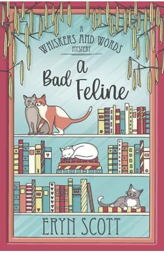 Coperta cărții 'A Bad Feline - Eryn Scott'