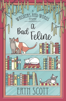 Coperta cărții 'A Bad Feline - Eryn Scott'
