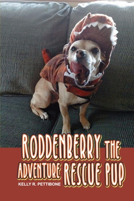 Roddenberry the Adventure Rescue Pup - Kelly R. Pettibone