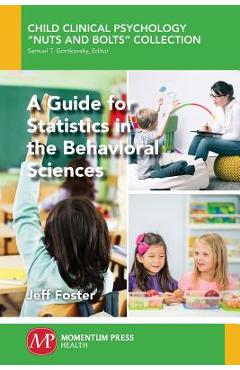 A Guide for Statistics in the Behavioral Sciences - Jeff Foster
