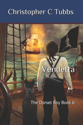 Vendetta: The Dorset Boy - Book 6 - Christopher C. Tubbs