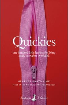 Coperta cărții 'Quickies: One Hundred Little Lessons for Living Sexily Ever After in Midlife - Heather Bartos'