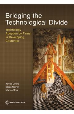 Coperta cărții 'Bridging the Technological Divide: Technology Adoption by Firms in Developing Countries - Xavier Cirera'