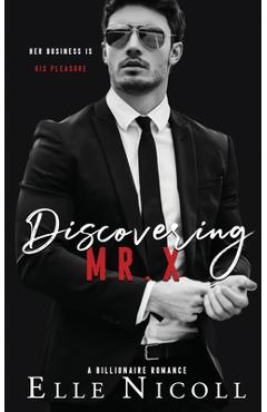 Coperta cărții 'Discovering Mr. X: A Billionaire Romance - Elle Nicoll'