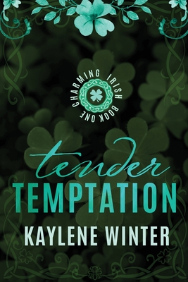 Tender Temptation: Cillian & Ivy - Kaylene Winter
