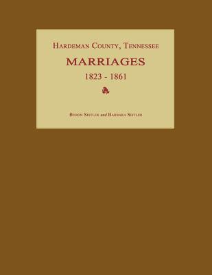 Coperta cărții 'Hardeman County, Tennessee, Marriages 1823-1861 - Byron Sistler'