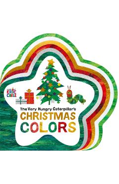 Poza produsului The Very Hungry Caterpillar's Christmas Colors - Eric Carle