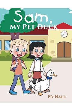 Poza produsului Sam, My Pet Duck - Ed Hall