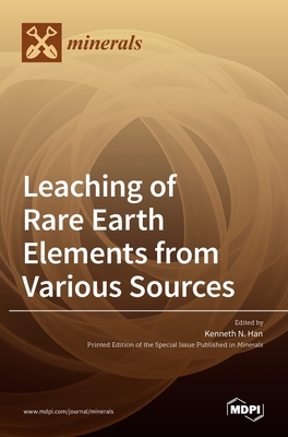 Leaching of Rare Earth Elements from Various Sources - Kenneth N. Han