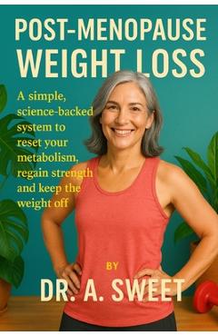 Coperta cărții 'Post-Menopause Weight Loss: A simple, science-backed system to reset your metabolism, regain strength, and keep the'