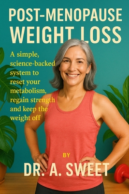 Coperta cărții 'Post-Menopause Weight Loss: A simple, science-backed system to reset your metabolism, regain strength, and keep the'
