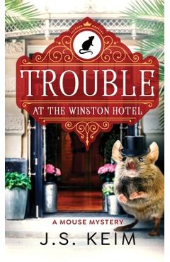 Poza produsului Trouble At The Winston Hotel: A Mouse Mystery - J. S. Keim