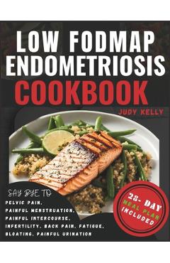 Coperta cărții 'Low FODMAP Endometriosis Cookbook: Nutrient-Rich Recipes and 28-Day Meal Plan for Digestive Wellness, Bloating Relief,'