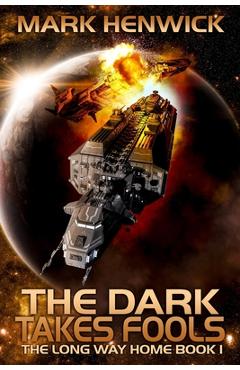 Coperta cărții 'The Dark Takes Fools: An Epic Space Opera Odyssey Series - Mark Henwick'