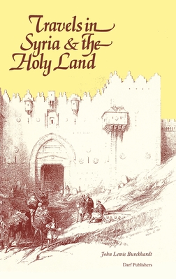 Coperta cărții 'Travels in Syria & the Holy Land - Johann Ludwig Burckhardt'