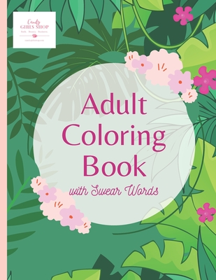 Adult Coloring Book with Swear Words: 8.5x11 inches with 35 Stress Relieving Designs - Candy Girls