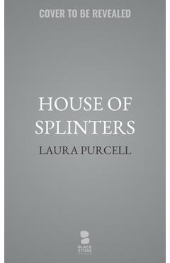 Poza produsului House of Splinters - Laura Purcell