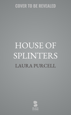 House of Splinters - Laura Purcell
