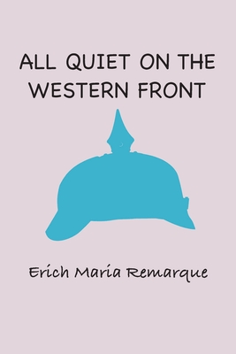 All Quiet at the Western Front - Erich Maria Remarque