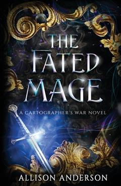 Coperta cărții 'The Fated Mage - Allison Anderson'