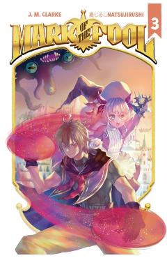 Coperta cărții 'Mark of the Fool (Light Novel) Vol. 3 - J. M. Clarke'