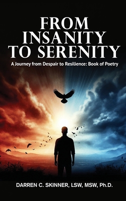 Coperta cărții 'From Insanity to Serenity: A Journey from Despair to Resilience - Lsw Msw Darren C. Skinner'